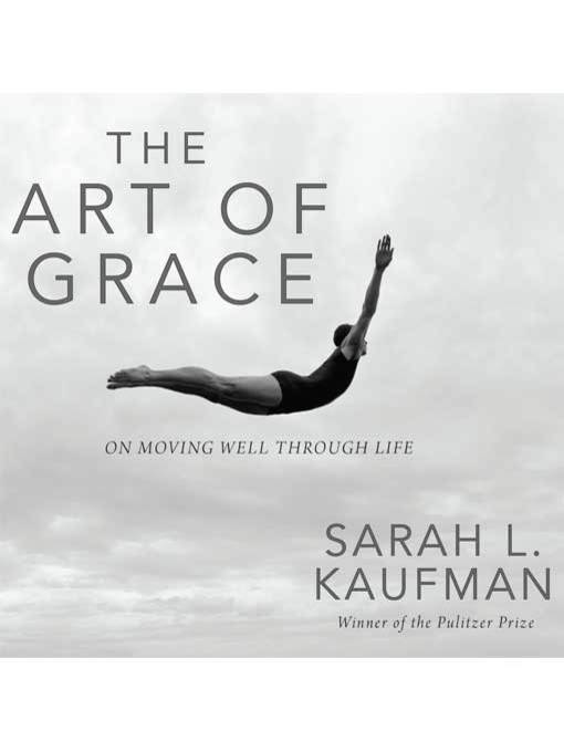Title details for The Art of Grace by Sarah L. Kaufman - Available